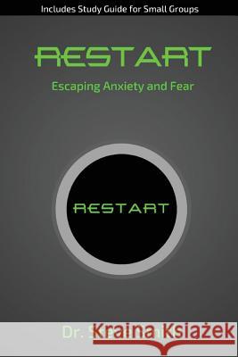 Restart: Escaping Anxiety and Fear Dr Steve Smith 9781941000137 Church Equippers - książka