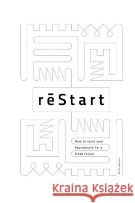 reStart: How to reset your foundations Brett Johnson 9781947599208 Indaba Publishing - książka