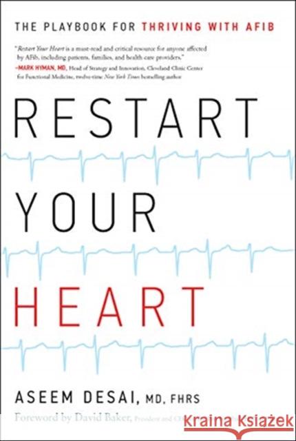 Restart Your Heart: The Playbook for Thriving with Afib Aseem Desai 9781626347083 Greenleaf Book Group Press - książka