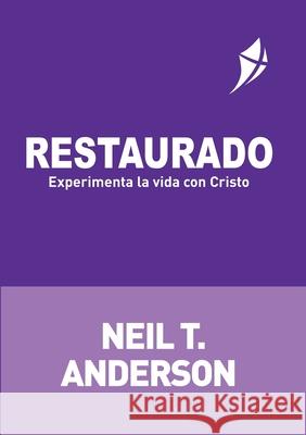 RESTAURADO - Experimenta la vida con Cristo Neil T. Anderson 9781913082567 Freedom in Christ Ministries International - książka