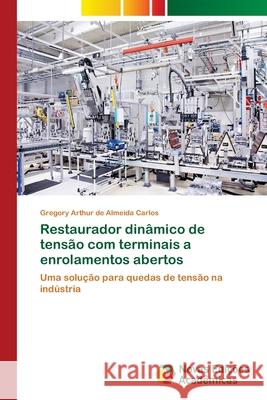 Restaurador dinâmico de tensão com terminais a enrolamentos abertos Gregory Arthur de Almeida Carlos 9786202189071 Novas Edicoes Academicas - książka