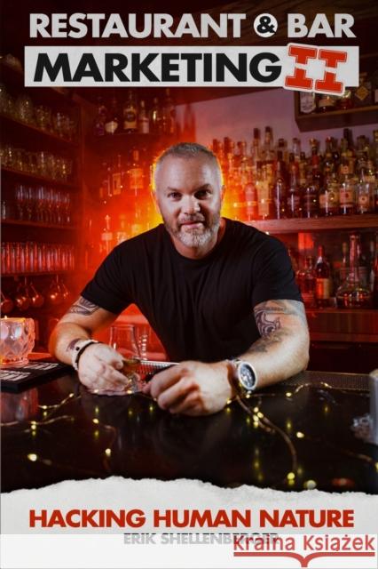Restaurant & Bar Marketing II: Hacking Human Nature Erik Shellenberger 9781695382756 Amazon Digital Services LLC - KDP Print US - książka