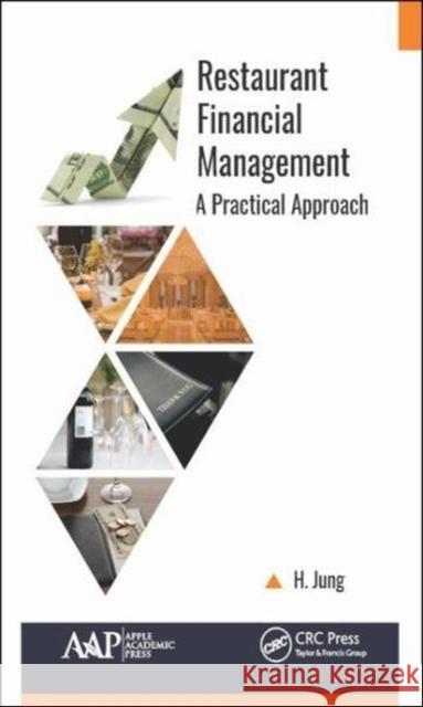 Restaurant Financial Management: A Practical Approach Jung Hyung-Il 9781771886451 Apple Academic Press - książka