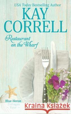 Restaurant on the Wharf Kay Correll 9781944761813 Zura Lu Publishing LLC - książka