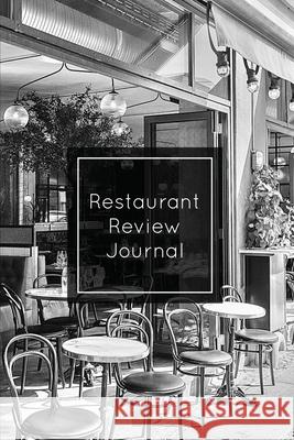 Restaurant Review Journal: Record & Review, Notes, Write Restaurants Reviews Details Log, Gift, Book, Notebook, Diary Amy Newton 9781649442352 Amy Newton - książka