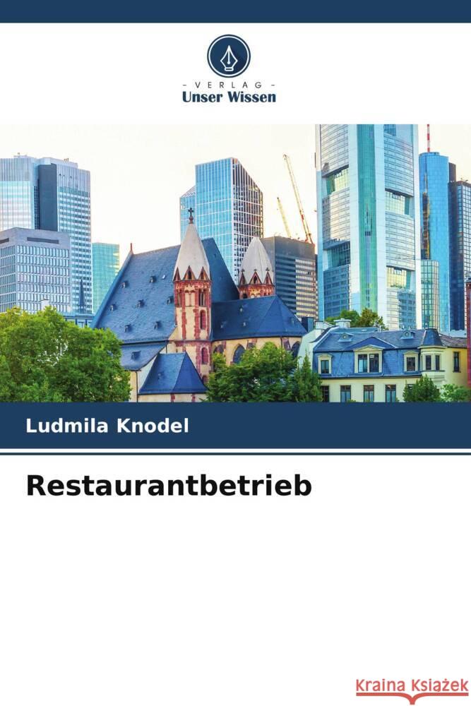 Restaurantbetrieb Knodel, Ludmila 9786205060698 Verlag Unser Wissen - książka