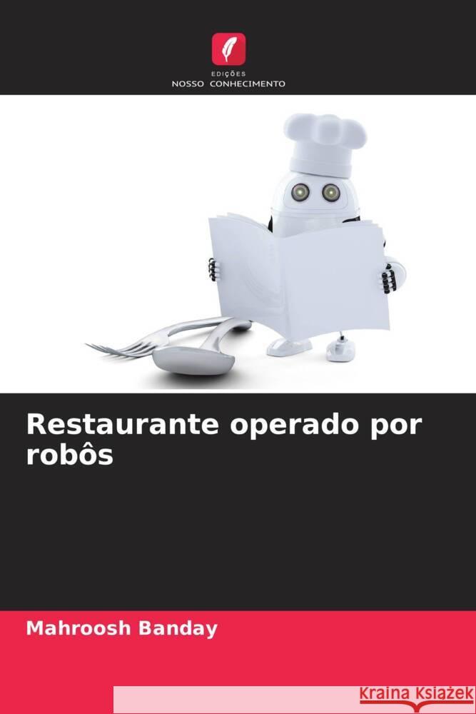 Restaurante operado por robôs Banday, Mahroosh 9786204473208 Edições Nosso Conhecimento - książka