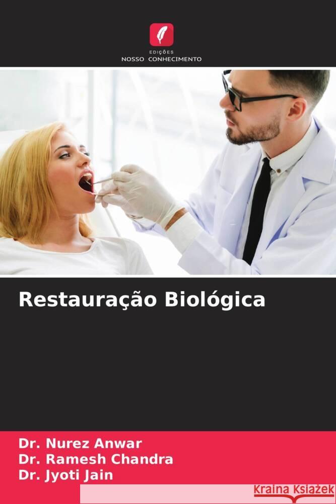 Restauração Biológica Anwar, Dr. Nurez, Chandra, Dr. Ramesh, Jain, Dr. Jyoti 9786205081921 Edições Nosso Conhecimento - książka