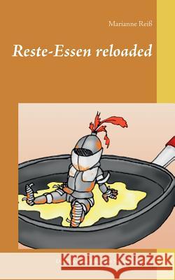 Reste-Essen reloaded: Die Tipps und Tricks der Nachkriegsküche Marianne Reiß 9783744822381 Books on Demand - książka