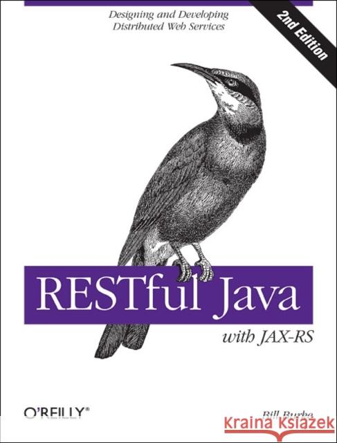 Restful Java with Jax-RS 2.0: Designing and Developing Distributed Web Services Burke, Bill 9781449361341  - książka