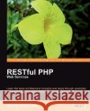 RESTful PHP Web Services Samisa Abeysinghe 9781847195524 Packt Publishing