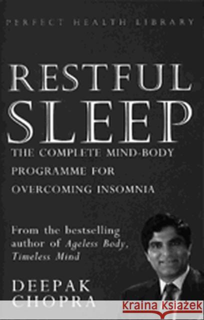 Restful Sleep: The Complete Mind/Body Programme for Overcoming Insomnia Dr Deepak Chopra 9780712605670  - książka