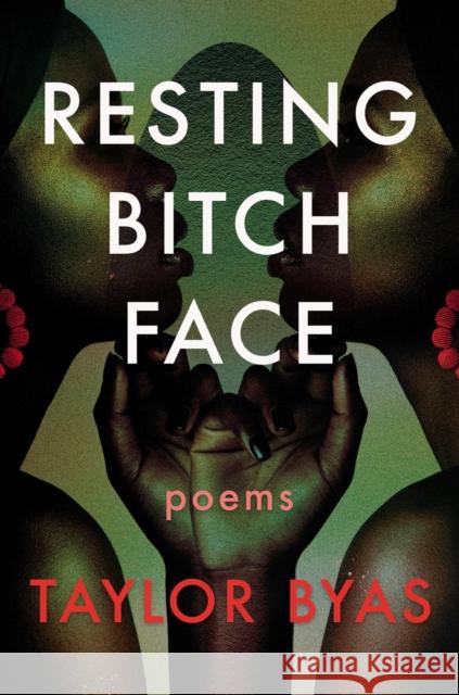 Resting Bitch Face: Poems Taylor Byas 9781593767877 Soft Skull - książka