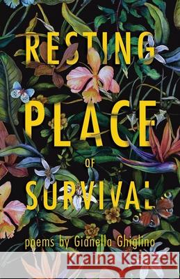 Resting Place of Survival Gianella Ghiglino 9781938841330 Jaded Ibis Press, LLC - książka