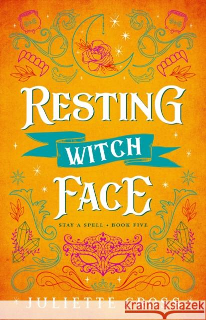 Resting Witch Face: Stay A Spell Book 5 Juliette Cross 9781454953661 Union Square & Co. - książka