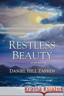 Restless Beauty Daniel Hill Zafren 9780977889273 Time Treasures Books - książka