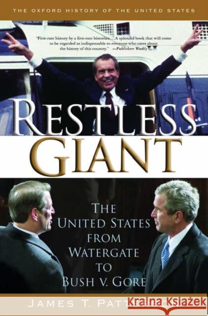 Restless Giant: The United States from Watergate to Bush V. Gore Patterson, James T. 9780195305227 Oxford University Press, USA - książka