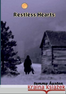 Restless Hearts Tommy Huston 9781667138749 Lulu.com - książka