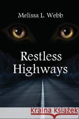 Restless Highways Melissa L. Webb 9781463741747 Createspace - książka