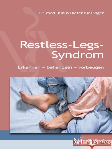 Restless-Legs-Syndrom : Erkennen - behandeln - vorbeugen Kieslinger, Klaus-Dieter 9783990521700 Verlagshaus der Ärzte - książka