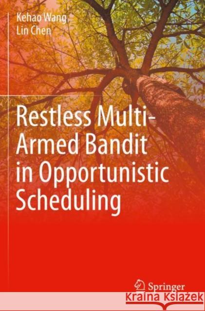 Restless Multi-Armed Bandit in Opportunistic Scheduling Kehao Wang, Lin Chen 9783030699611 Springer International Publishing - książka