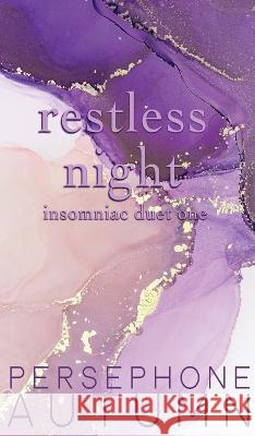 Restless Night: Insomniac Duet #3 Persephone Autumn   9781951477493 Between Words Publishing LLC - książka