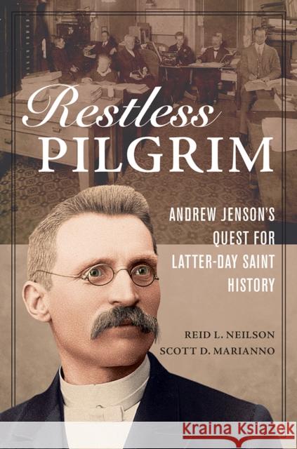 Restless Pilgrim: Andrew Jenson's Quest for Latter-Day Saint History Reid L. Neilson Scott D. Marianno 9780252044229 University of Illinois Press - książka