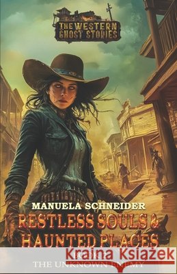 Restless Souls & Haunted Places Book 2: The Unknown Enemy Ek-2 Publishing Manuela Schneider 9783964035837 Ek-2 Publishing - książka