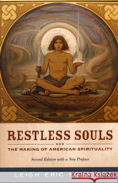 Restless Souls: The Making of American Spirituality Schmidt, Leigh Eric 9780520273672  - książka