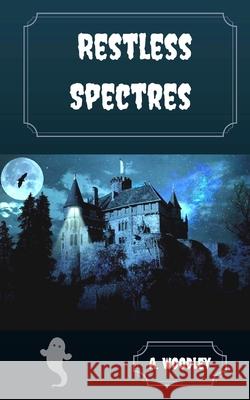 Restless Spectres A Woodley 9781975711368 Createspace Independent Publishing Platform - książka