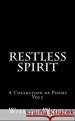 Restless Spirit: a collection of poems vol 1 White, William 9781517767822 Createspace - książka