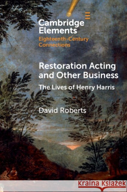 Restoration Acting and Other Business: The Lives of Henry Harris David (Birmingham City University) Roberts 9781009542166 Cambridge University Press - książka