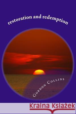 restoration and redemption Collins, Gordon Stuart 9781512071443 Createspace - książka