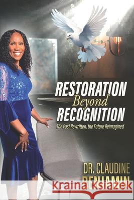Restoration Beyond Recognition Claudine Benjamin 9781965635650 Hcp Book Publishing - książka