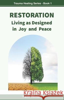 Restoration: Living as Designed, in Joy and Peace Faith Winters 9781736736784 Faithful Habits Press - książka