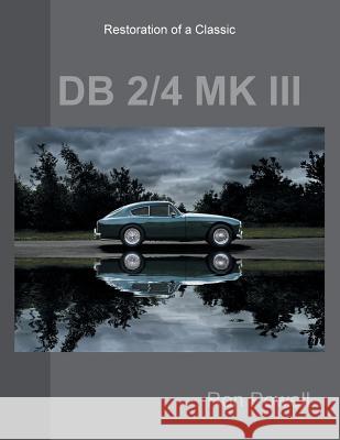 Restoration of a Classic DB 2/4 MK III Powell, Ron 9781496999559 Authorhouse - książka