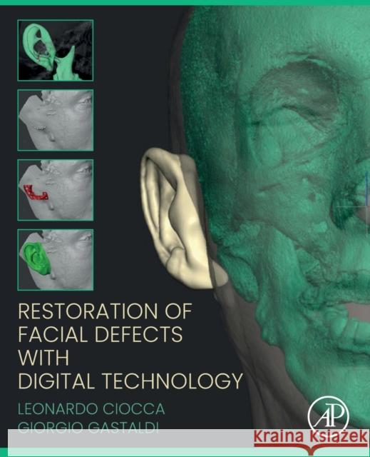 Restoration of Facial Defects with Digital Technology Leonardo Ciocca Giorgio Gastaldi 9780323902953 Academic Press - książka