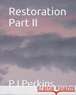 Restoration Part II Pj Perkins 9781074586898 Independently Published - książka