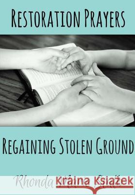 Restoration Prayers: Regaining Stolen Ground Rhonda Marie Stalb 9781365964251 Lulu.com - książka
