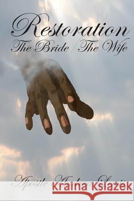 Restoration: The Bride / The Wife Apostle Andrea Lewis   9780990944959 Selah (Amen) Communications, Inc. - książka