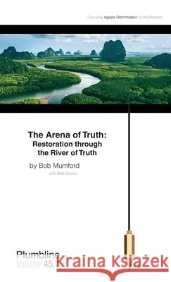 Restoration Through the River of Truth Bob Mumford 9781940054285 Lifechangers Pub. - książka