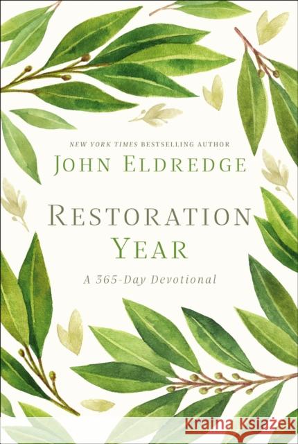 Restoration Year: Devotions to Transform Your Relationships, Spirit, and Faith (A 365-Day Devotional) John Eldredge 9781400209484 Thomas Nelson Publishers - książka