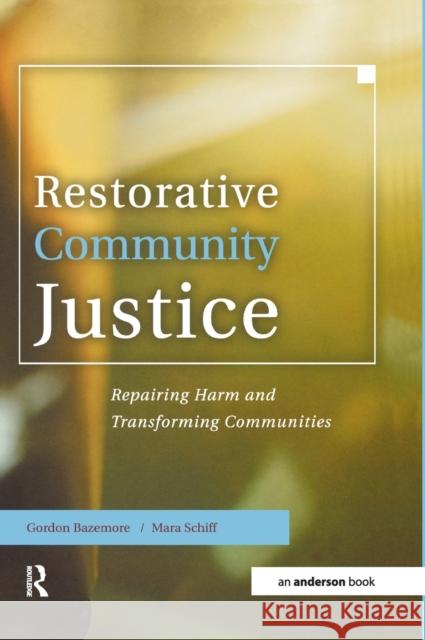 Restorative Community Justice: Repairing Harm and Transforming Communities Gordon Bazemore, Mara Schiff 9781138144316 Taylor and Francis - książka