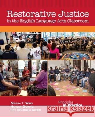 Restorative Justice in the English Language Arts Classroom Maisha T. Winn, Hannah Graham, Rita Renjitham Alfred 9780814141014 Eurospan (JL) - książka