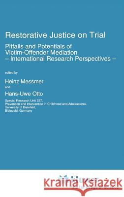 Restorative Justice on Trial: Pitfalls and Potentials of Victim-Offender Mediation -- International Research Perspectives -- Messmer, H. 9780792316206 Springer - książka