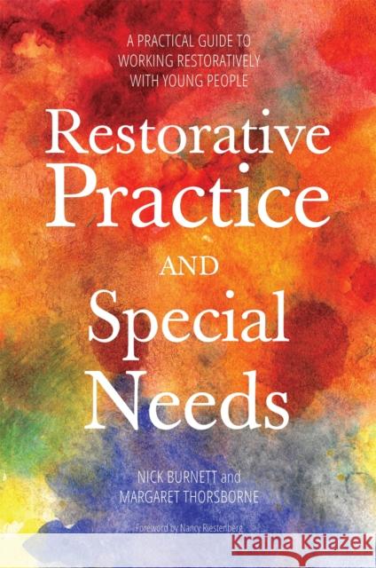 Restorative Practice and Special Needs: A Practical Guide to Working Restoratively with Young People Margaret Thorsborne 9781849055437 Jessica Kingsley Publishers - książka