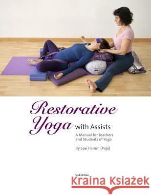 Restorative Yoga: with Assists A Manual for Teachers and Students of Yoga Flamm (Puja), Sue 9781493687329 Createspace - książka