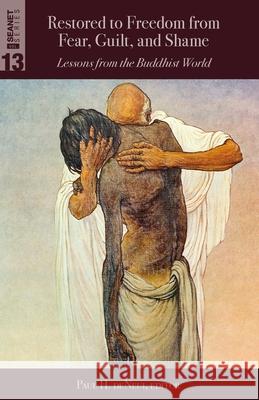 Restored to Freedom from Fear, Guilt, and Shame: Lessons from the Buddhist World Paul H. D 9780878085279 William Carey Library Publishers - książka