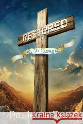 Restored: You Can Recover All Paulette Reed 9781621668022 XP Publishing - książka