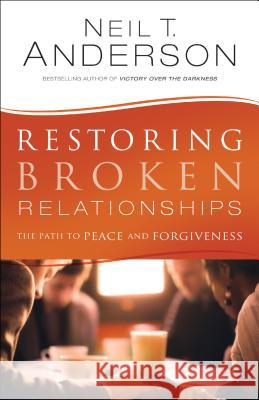 Restoring Broken Relationships Neil T. Anderson 9780764220241 Bethany House Publishers - książka